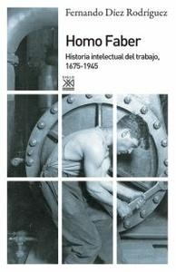 Homo Faber. Hª Intelectual del Trabajo 1675-1945