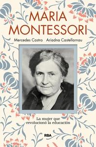 María Montessori. La mujer que revolucionó la educación