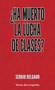 ¿Ha Muerto  la Lucha  de Clases?