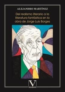 Del realismo literario a la literatura fantástica en la obra de jorge luis borges