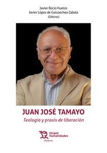 Juan José Tamayo. Teología y praxis de liberación