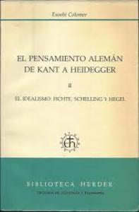 El Pensamiento Alemán de Kant a Heidegger Tomo II