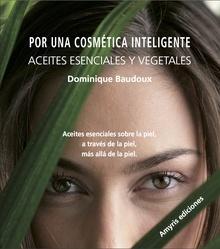 Por una cosmética inteligente. Aceites esenciales y vegetales