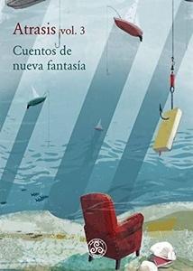Atrasis. Cuentos de nueva fantasía (volumen 3)