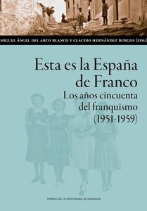 Esta es la españa de franco. Los años cincuenta del franquismo (1951-1959)