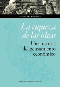 La riqueza de las ideas. Una historia del pensamiento económico