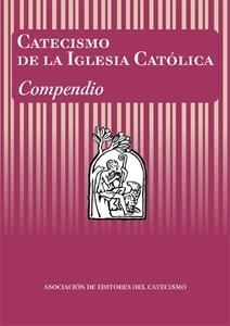 Catecismo de la iglesia católica. Compendio