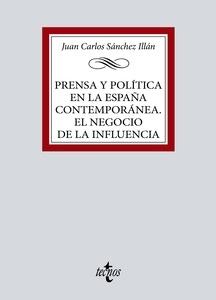 Prensa y política en la españa contemporánea. El negocio de la influencia