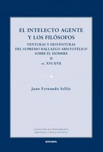 El intelecto agente y los filósofos. Venturas y desventuras del supremo hallazgo vol. II