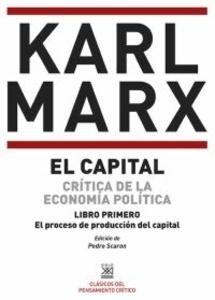 El capital. Crítica de la economía política. Libro primero