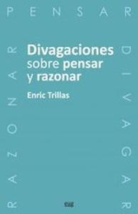 Divagaciones sobre pensar y razonar