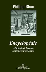 Encyclopédie. El triunfo de la razón en tiempos irracionales