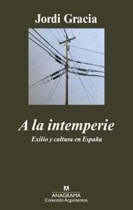 A la intemperie. Exilio y cultura en españa