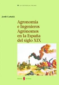 Agronomía e ingenieros agrónomos en españa (siglos xviii-xix)