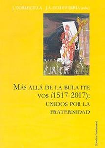 Más allá de la bula ite vos (1517-2017): unidos por la fraternidad