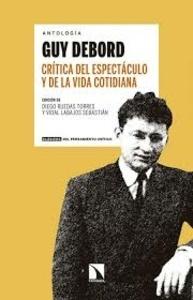 Guy debord. Crítica del espectáculo y de la vida cotidiana