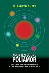 Apuntes sobre poliamor. Una guía para comprender a las personas poliamorosas