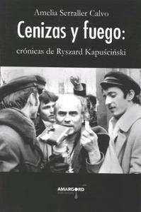 Cenizas y fuego: crónicas de ryszard kapuscinski