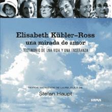 Elisabeth kübler-ross. Una mirada de amor