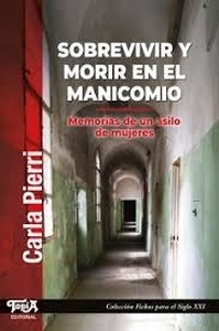 Sobrevivir y morir en el manicomio. Memorias de un asilo de mujeres