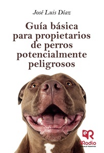 Guía básica para el propietario de un ppp (perros potencialmente peligrosos).