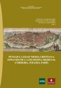 Pensar la edad media cristiana: espacios de la filosofía medieval -córdoba
