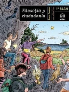 Filosofía y Ciudadanía 1º Bachillerato. Libro del alumno