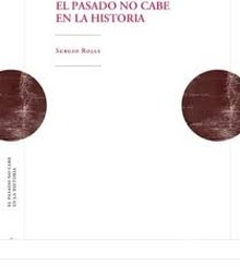 El Pasado no cabe en la Historia