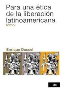 Para una ética de la liberación latinoamericana. Tomo i