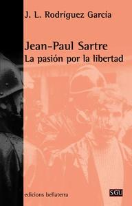 Jean-paul sartre la pasion por la libertad