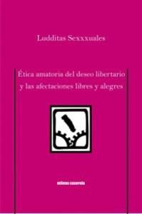 Etica amatoria del deseo libertario y las afectaciones libres y alegres