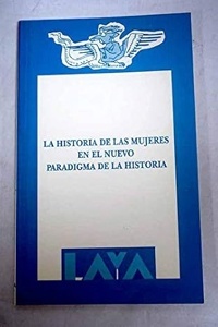La historia de las mujeres en el nuevo paradigma de la historia