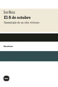 El 8 de octubre. Genealogia de un odio virtuoso