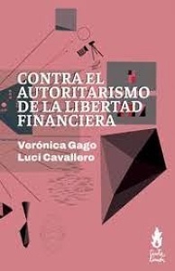 Contra el autoritarismo de la libertad financiera