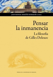 Pensar la inmanencia. La filosofía de Gilles Deleuze