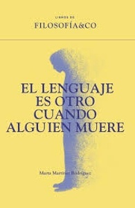 El lenguaje es otro cuando alguien muere