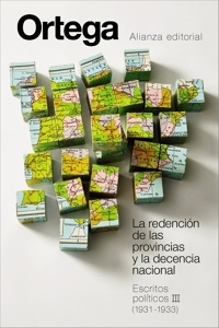 La redención de las provincias y la decencia nacional. Escritos políticos III (1931-1933)