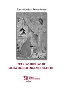 Tras las huellas de María Magdalena en el siglo XXI