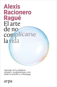 El arte de no complicarse la vida