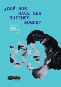 ¿Qué nos hace ser quienes somos?