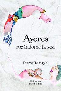 Ayeres rozándome la sed