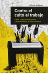 Contra el culto al trabajo