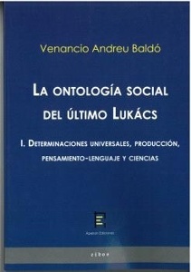 La ontología social del último Lukács I. Determinaciones universales