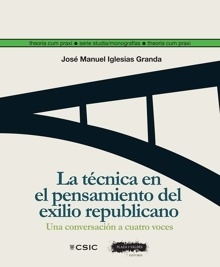 La técnica en el pensamiento del exilio republicano